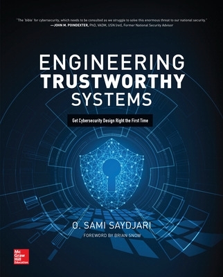 Engineering Trustworthy Systems: Get Cybersecurity Design Right the First Time book