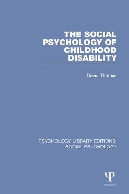 The The Social Psychology of Childhood Disability by David Thomas