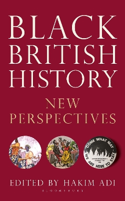 Black British History: New Perspectives by Dr Hakim Adi