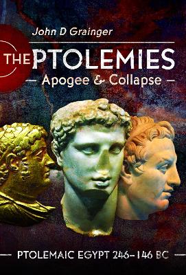 The Ptolemies, Apogee and Collapse: Ptolemiac Egypt 246-146 BC book