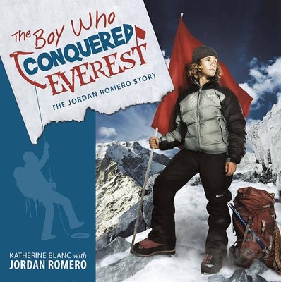 Boy Who Conquered Everest by Katherine Blanc