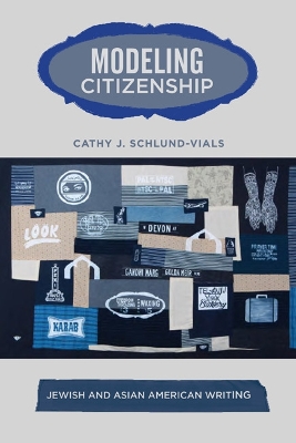 Modeling Citizenship by Cathy Schlund-Vials