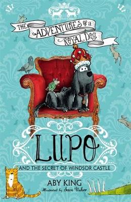 Lupo and the Secret of Windsor Castle by Aby King