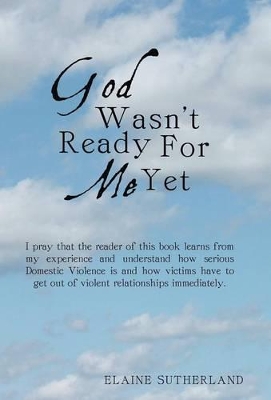 God Wasn't Ready For Me Yet book