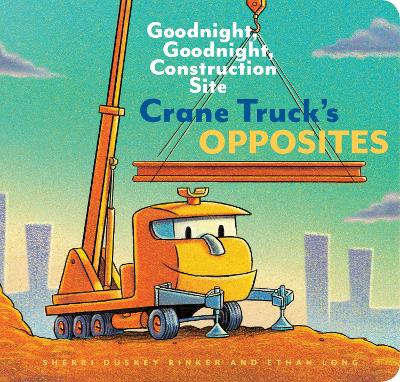 Crane Truck's Opposites book