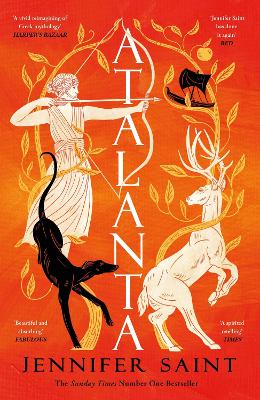 Atalanta: In a world of heroes, meet Greek mythology’s fiercest heroine by Jennifer Saint