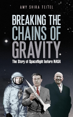 Breaking the Chains of Gravity by Amy Shira Teitel