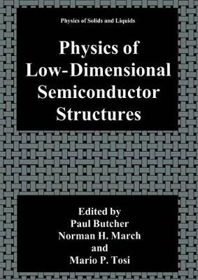 Physics of Low-Dimensional Semiconductor Structures by Paul N. Butcher