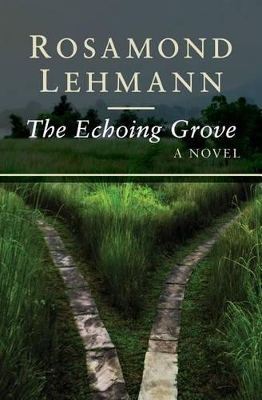 The The Echoing Grove by Rosamond Lehmann