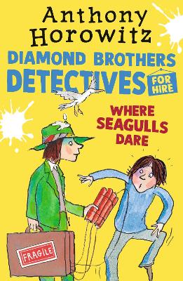 Where Seagulls Dare: A Diamond Brothers Case by Anthony Horowitz