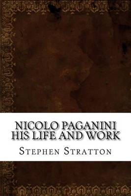 Nicolo Paganini by Stephen S Stratton