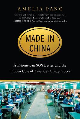 Made in China: A Prisoner, an SOS Letter, and the Hidden Cost of America's Cheap Goods book