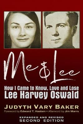 Me & Lee: How I Came to Know, Love and Lose Lee Harvey Oswald by Judyth Vary Baker