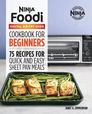 The Official Ninja Foodi Digital Air Fry Oven Cookbook book