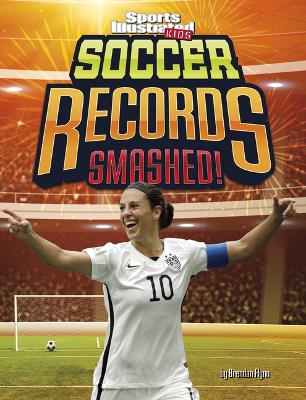 Soccer Records Smashed by Brendan Flynn