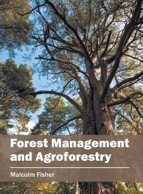 Forest Management and Agroforestry by Malcolm Fisher