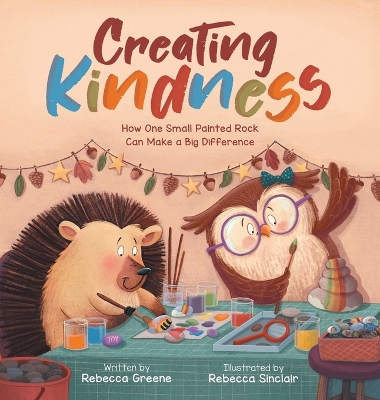 Creating Kindness: How One Small Painted Rock Can Make a Big Difference book