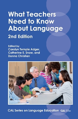 What Teachers Need to Know About Language by Carolyn Temple Adger