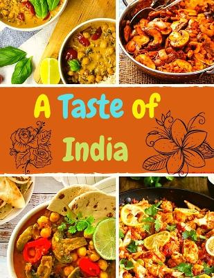 A Taste of India: Authentic Recipes from Across the Kitchens of India book