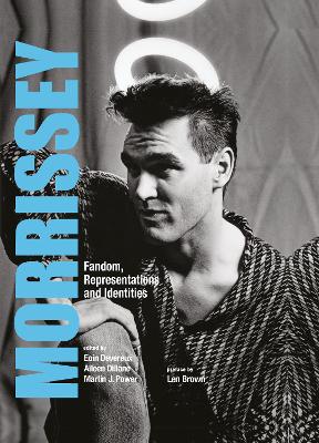 Morrissey: Fandom, Representations and Identities book