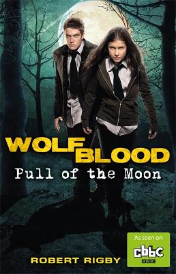 Wolfblood: Pull of the Moon book
