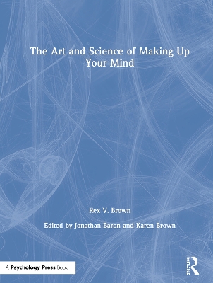 The Art and Science of Making Up Your Mind book