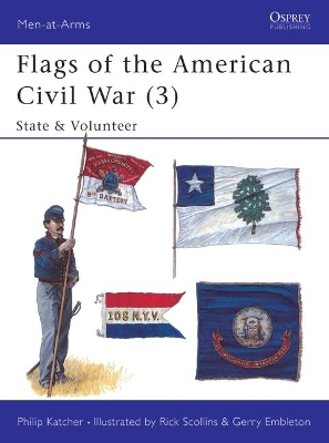 Flags of the American Civil War by Philip Katcher