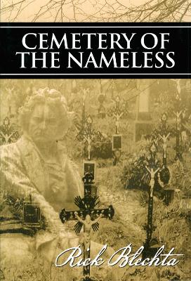 Cemetery of the Nameless by Rick Blechta