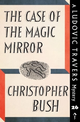 The Case of the Magic Mirror: A Ludovic Travers Mystery book