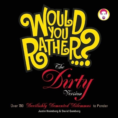 Would You Rather...?: The Dirty Version book