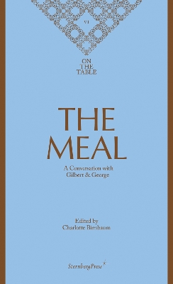 The Meal – A Conversation with Gilbert & George book