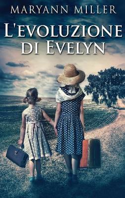 L'evoluzione di Evelyn by Maryann Miller