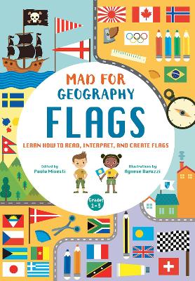 Flags: Learn How to Read, Interpret and Create Flags: Mad For Geography book