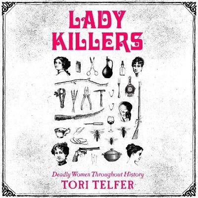 Lady Killers: Deadly Women Throughout History book
