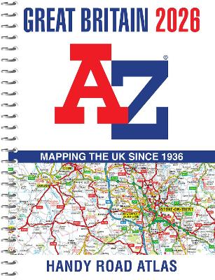Great Britain A-Z Handy Road Atlas 2026 (A5 Spiral): Easy to read map of Great Britain in A5 size with spiral binding book