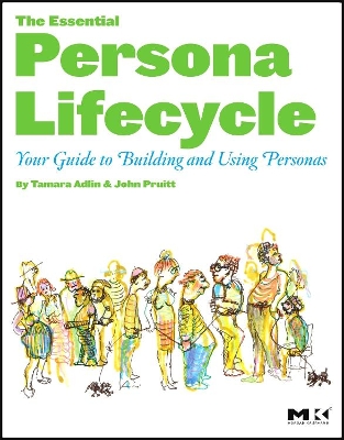 Essential Persona Lifecycle: Your Guide to Building and Using Personas book