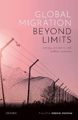 Global Migration beyond Limits: Ecology, Economics, and Political Economy book