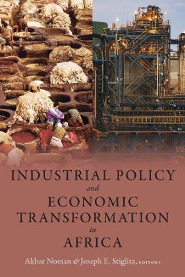 Industrial Policy and Economic Transformation in Africa book