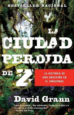 The La ciudad perdida de Z / The Lost City of Z by David Grann