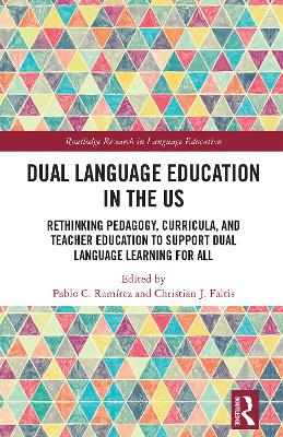 Dual Language Education in the US: Rethinking Pedagogy, Curricula, and Teacher Education to Support Dual Language Learning for All book