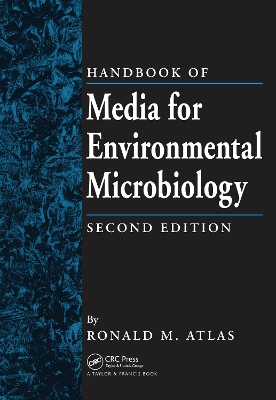 Handbook of Media for Environmental Microbiology by Ronald M. Atlas
