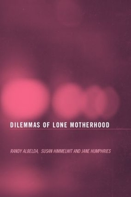 Dilemmas of Lone Motherhood book