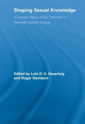 Shaping Sexual Knowledge by Lutz Sauerteig