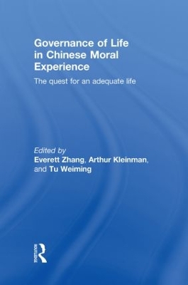 Governance of Life in Chinese Moral Experience by Everett Zhang