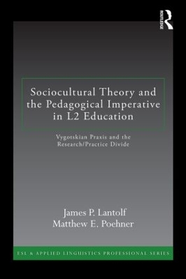 Sociocultural Theory and the Pedagogical Imperative in L2 Education book