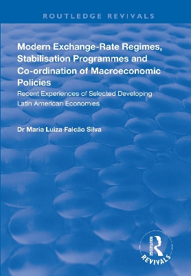 Modern Exchange-rate Regimes, Stabilisation Programmes and Co-ordination of Macroeconomic Policies: Recent Experiences of Selected Developing Latin American Economies book