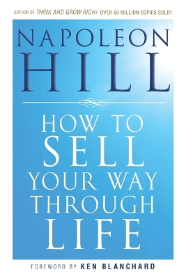 How to Sell Your Way Through Life by Napoleon Hill