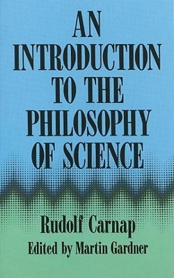 Introduction to the Philosophy of Science by Martin Gardner