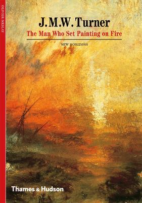J.M.W. Turner: The Man Who Set Painting of Fire book