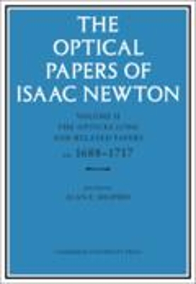 The Optical Papers of Isaac Newton: Volume 2, The Opticks (1704) and Related Papers ca.1688–1717 book